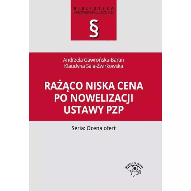 RAŻĄCO NISKA CENA PO NOWELIZACJI USTAWY PZP Andrzela Gawrońska-Baran, Klaudyna Saja-Żwirkowska - Wiedza i Praktyka