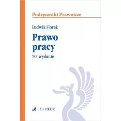 PRAWO PRACY Ludwik Florek, Łukasz Pisarczyk - C.H. Beck