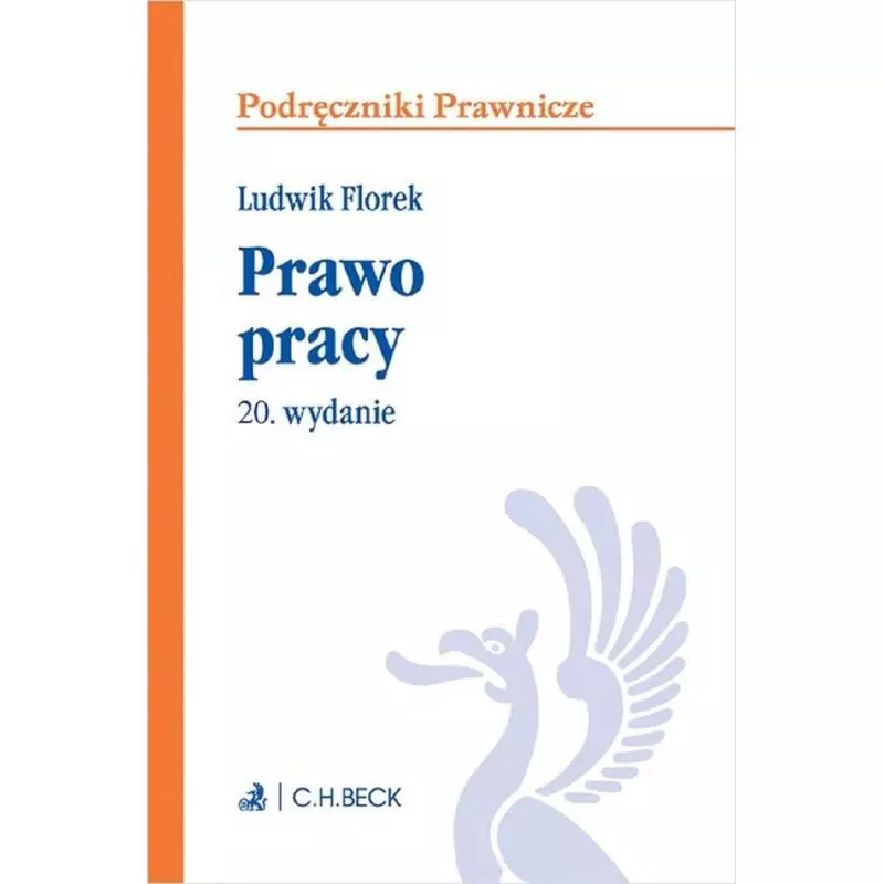 PRAWO PRACY Ludwik Florek, Łukasz Pisarczyk - C.H. Beck