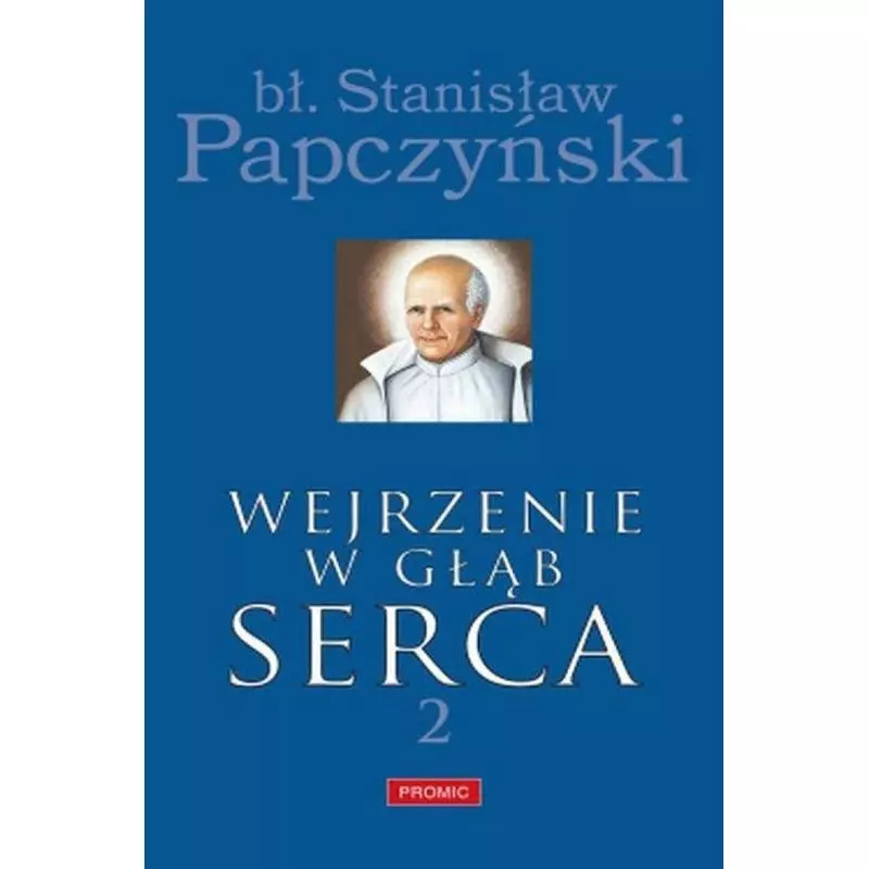 WEJRZENIE W GŁĄB SERCA 2 bł. Stanisław Papczyński - Promic