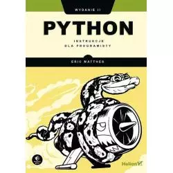 PYTHON. INSTRUKCJE DLA PROGRAMISTY Eric Matthes - Helion