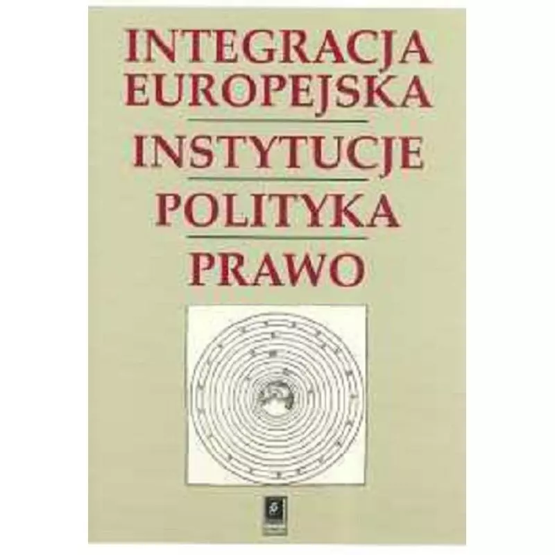 INTEGRACJA EUROPEJSKA INSTYTUCJE POLITYKA PRAWO - Scholar