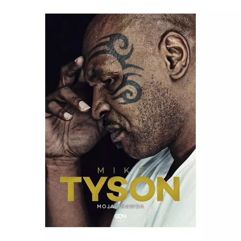 MIKE TYSON MOJA PRAWDA Mike Tyson - Sine Qua Non