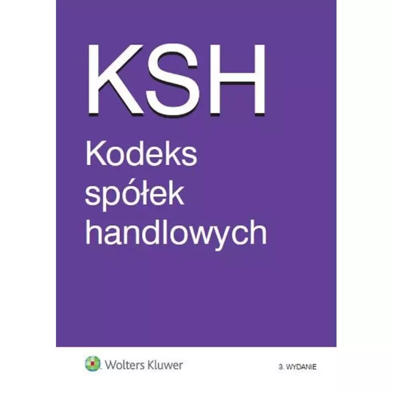 KODEKS SPÓŁEK HANDLOWYCH - Wolters Kluwer