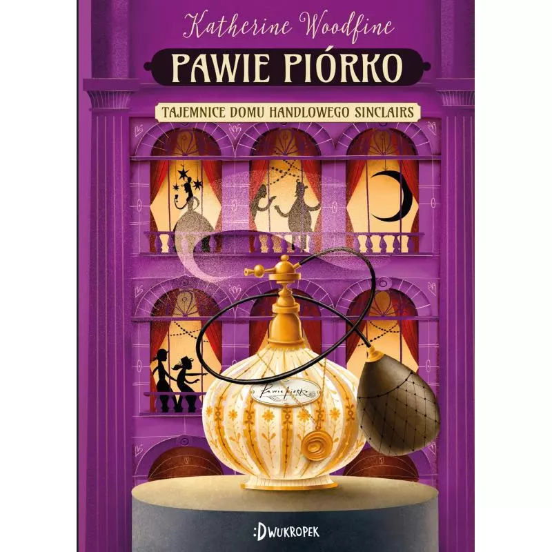 PAWIE PIÓRKO TAJEMNICE DOMU HANDLOWEGO SINCLAIR Katherin Woodfine - Dwukropek