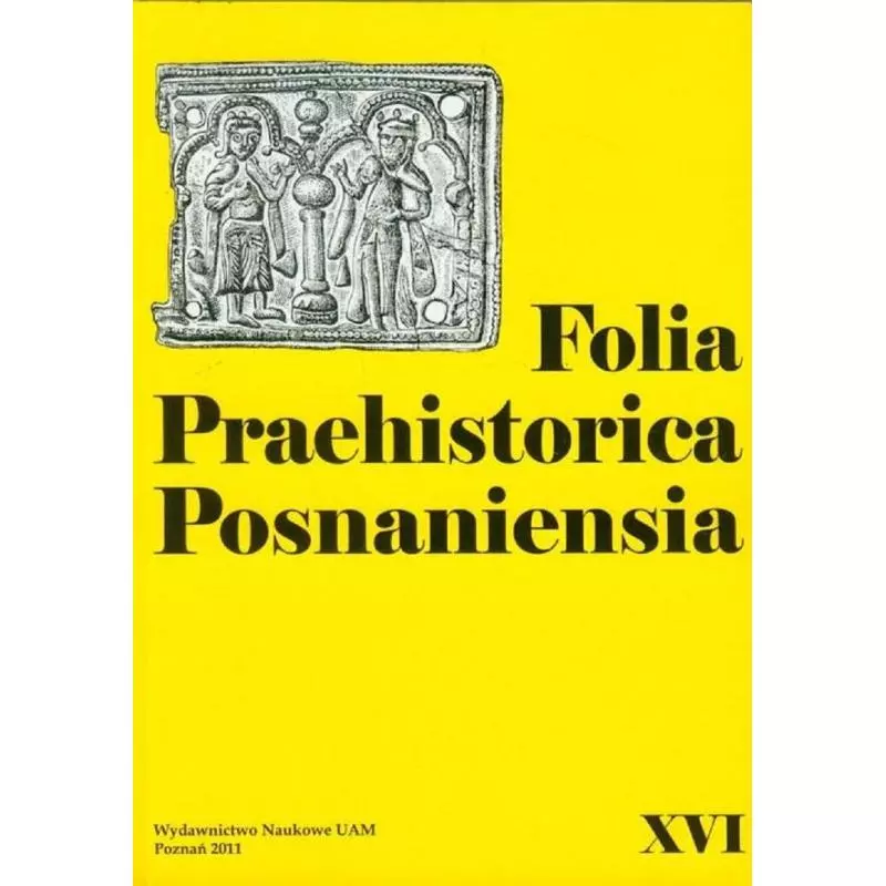 FOLIA PRAEHISTORICA POSNANIENSIA Jerzy Fogel - Wydawnictwo Naukowe UAM