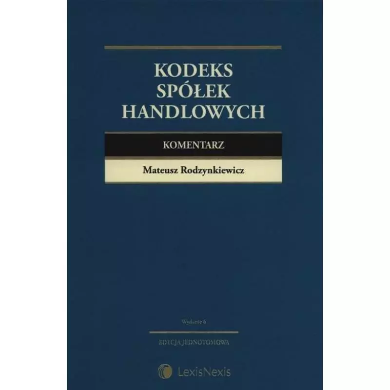 KODEKS SPÓŁEK HANDLOWYCH KOMENTARZ Mateusz Rodzynkiewicz - Wolters Kluwer