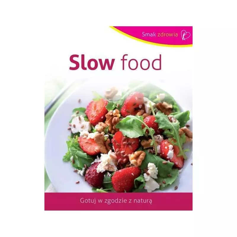 SLOW FOOD SMAK ZDROWIA - Bellona