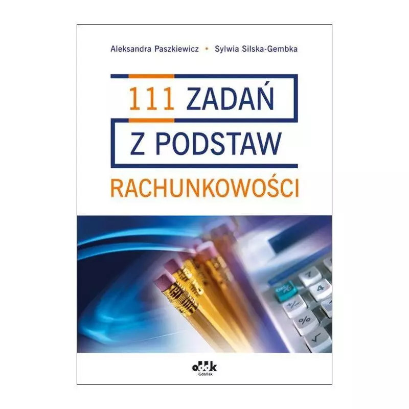 111 ZADAŃ Z PODSTAW RACHUNKOWOŚCI Aleksandra Paszkiewicz - ODDK