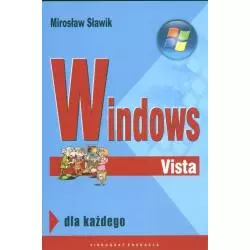 WINDOWS VISTA DLA KAŻDEGO Mirosław Sławik - Videograf