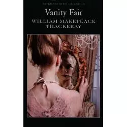 VANITY FAIR William Makepeace Thackeray - Wordsworth