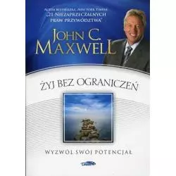 ŻYJ BEZ OGRANICZEŃ John C. Maxwell - Logos Oficyna Wydawnicza