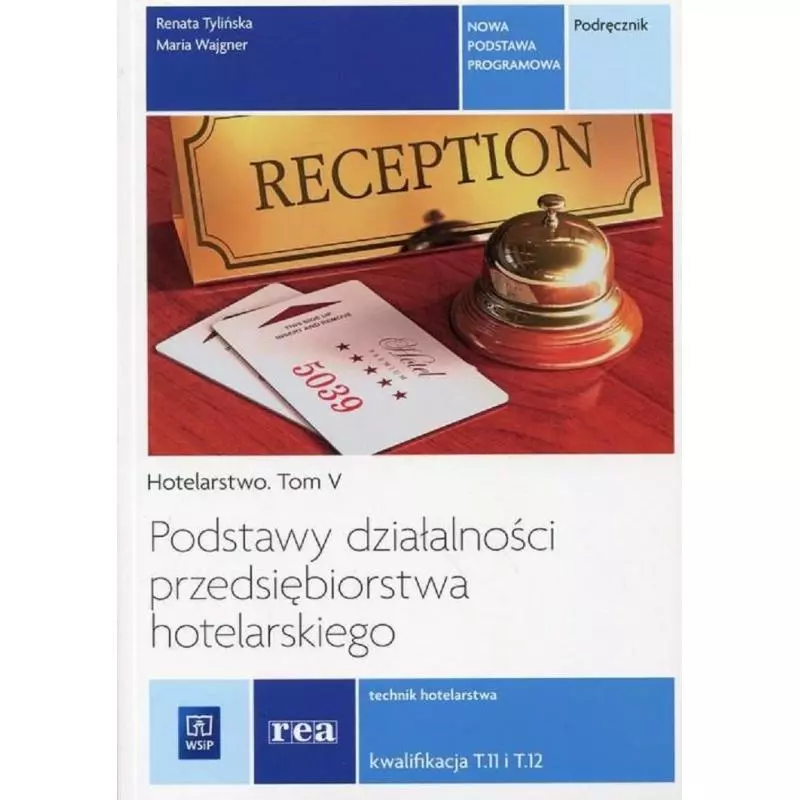 PODSTAWY DZIAŁALNOŚCI PRZEDSIĘBIORSTWA HOTELARSKIEGO PODRĘCZNIK TECHNIK HOTELARSTWA - WSiP