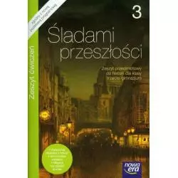 ŚLADAMI PRZESZŁOŚCI ZESZYT ĆWICZEŃ 3 GIMNAZJUM Iwona Janicka - Nowa Era