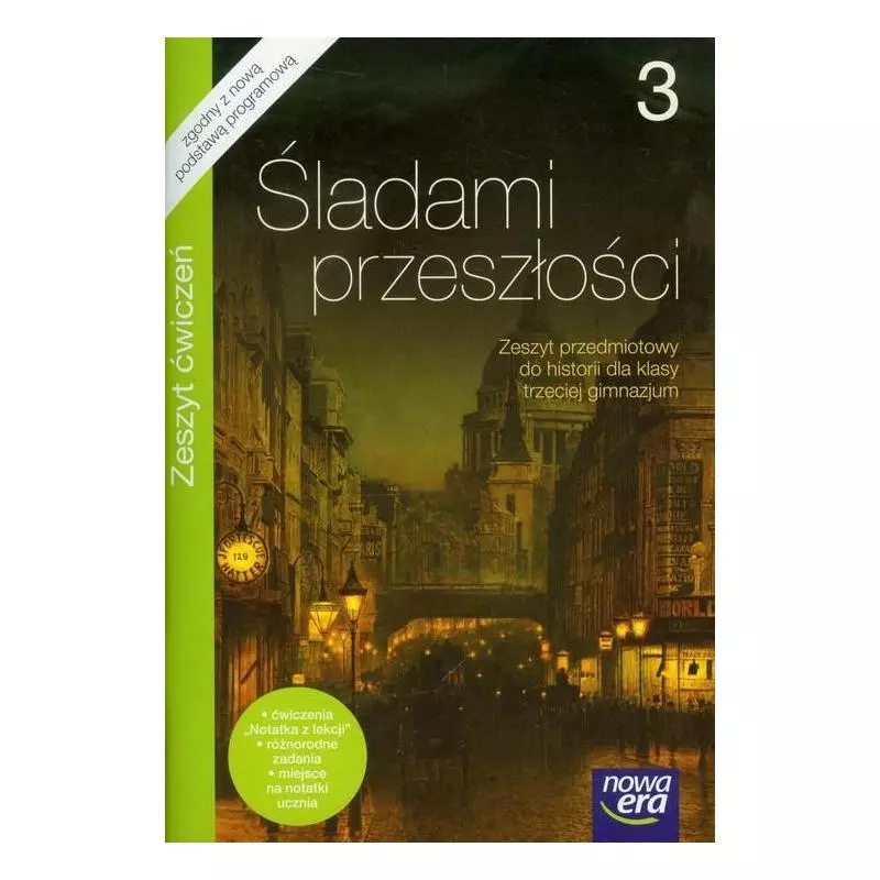 ŚLADAMI PRZESZŁOŚCI ZESZYT ĆWICZEŃ 3 GIMNAZJUM Iwona Janicka - Nowa Era