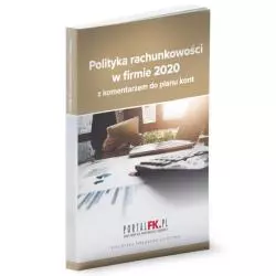 POLITYKA RACHUNKOWOŚCI 2020 Z KOMENTARZEM DO PLANU KONT Katarzyna Trzpioła - Wyższa Szkoła Finansów i Zarządzania