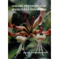 WALORY PRZYRODNICZE WYBRZEŻA GDAŃSKIEGO Jacek Grzymkowski - Aksjomat Toruń