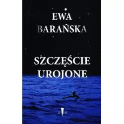 SZCZĘŚCIE UROJONE Ewa Barańska - Klin