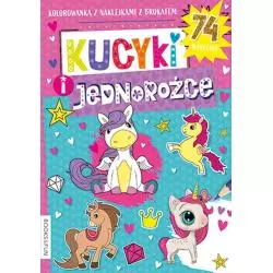 KUCYKI I JEDNOROŻCE. KOLOROWANKA Z NAKLEJKAMI - Books and Fun