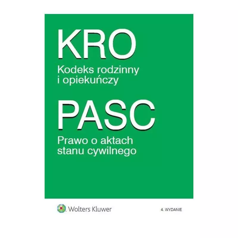 KODEKS RODZINNY I OPIEKUŃCZY PRAWO O AKTACH STANU CYWILNEGO - Wolters Kluwer