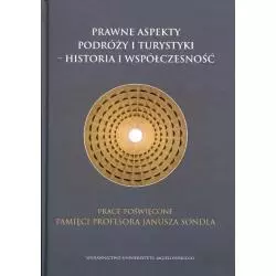 PRAWNE ASPEKTY PODRÓŻY I TURYSTYKI HISTORIA I WSPÓŁCZESNOŚĆ - Wydawnictwo Uniwersytetu Jagiellońskiego