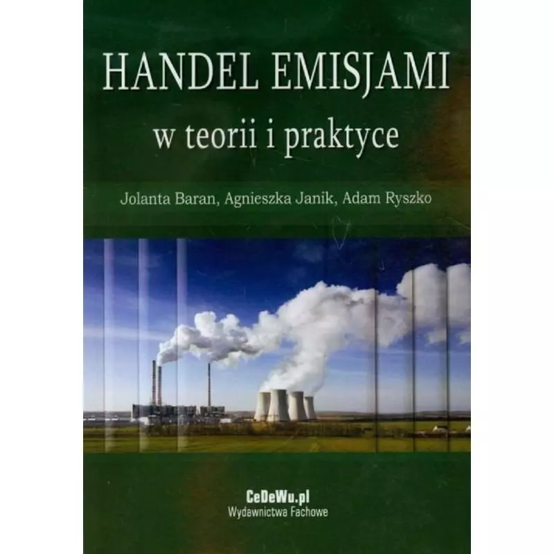HANDEL EMISJAMI W TEORII I PRAKTYCE Jolanta Baran, Agnieszka Janik, Adam Ryszko - CEDEWU