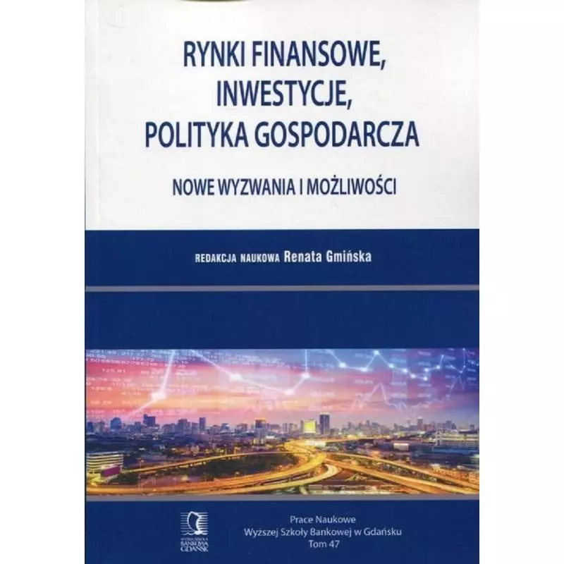 RYNKI FINANSOWE INWESTYCJE POLITYKA GOSPODARCZA NOWE WYZWANIA I MOŻLIWOŚCI Renata Gmińska - CEDEWU