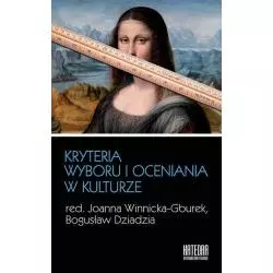 KRYTERIA WYBORU I OCENIANIA W KULTURZE Joanna Winnicka-Gburek, Bogusław Dziadzia - Katedra