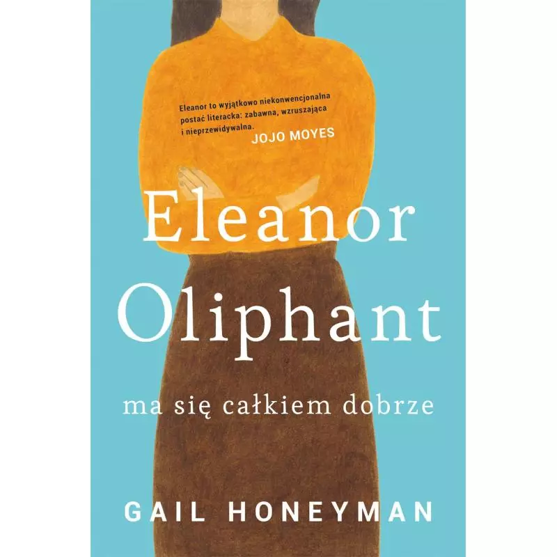 ELEANOR OLIPHANT MA SIĘ CAŁKIEM DOBRZE Gail Honeyman - HarperCollins