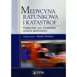 MEDYCYNA RATUNKOWA I KATASTROF PODRĘCZNIK DLA STUDENTÓW UCZELNI MEDYCZNYCH Andrzej Zawadzki - Wydawnictwo Lekarskie PZWL