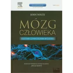 MÓZG CZŁOWIEKA 2 ANATOMIA CZYNNOŚCIOWA MÓZGOWIA John Nolte - Elsevier Urban&Partner