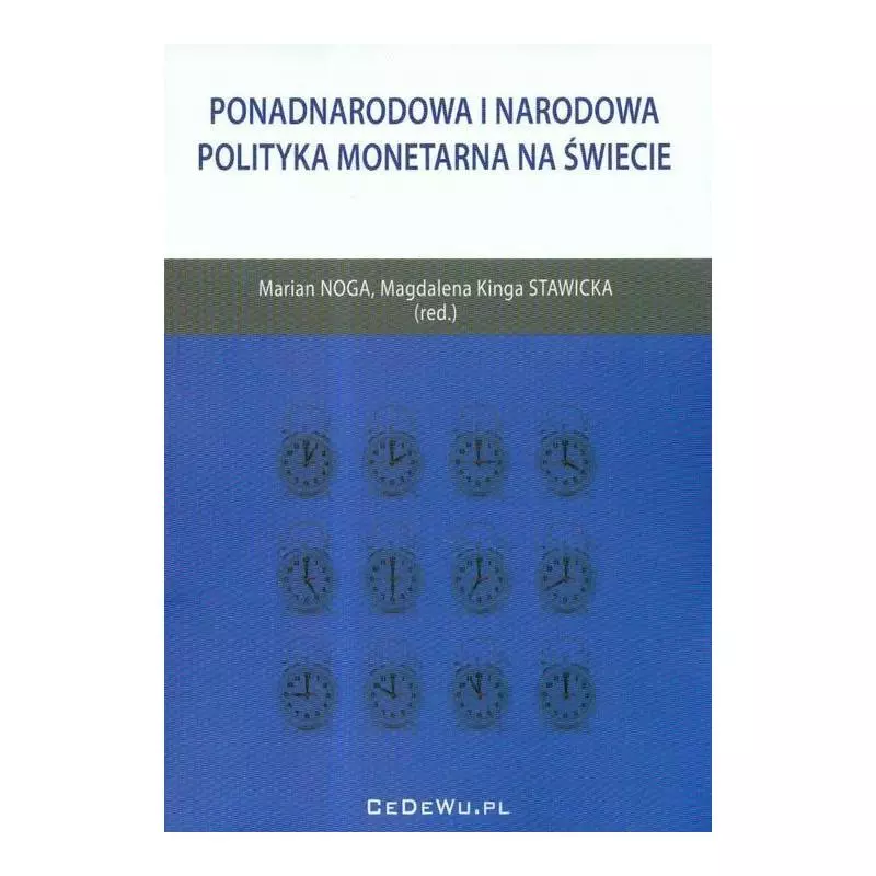 PONADNARODOWA I NARODOWA POLITYKA MONETARNA NA ŚWIECIE Marian Noga, Magdalena Kinga Stawicka - CEDEWU