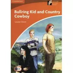 BULLRING KID AND COUNTRY COWBOY LEVEL 4 INTERMEDIATE Louise Clover - Cambridge University Press