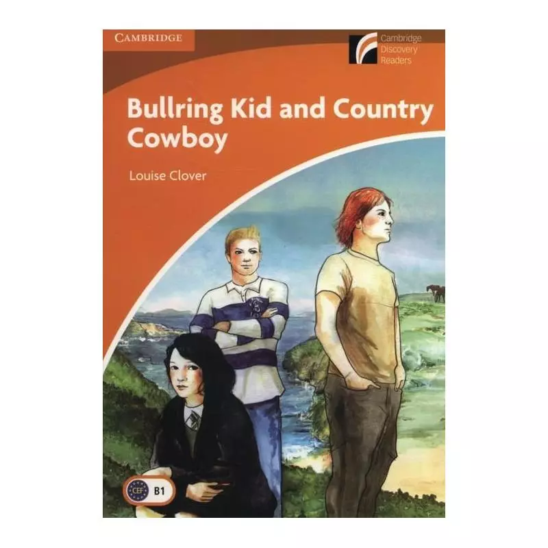 BULLRING KID AND COUNTRY COWBOY LEVEL 4 INTERMEDIATE Louise Clover - Cambridge University Press