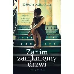 ZANIM ZAMKNIEMY DRZWI Elżbieta Jodko Kula - Prószyński
