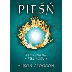 PIEŚŃ KSIĘGA CZWARTA PELLINORU Alison Croggon - Galeria Książki