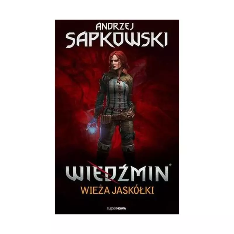 WIEŻA JASKÓŁKI WIEDŹMIN 6 Andrzej Sapkowski - SuperNowa