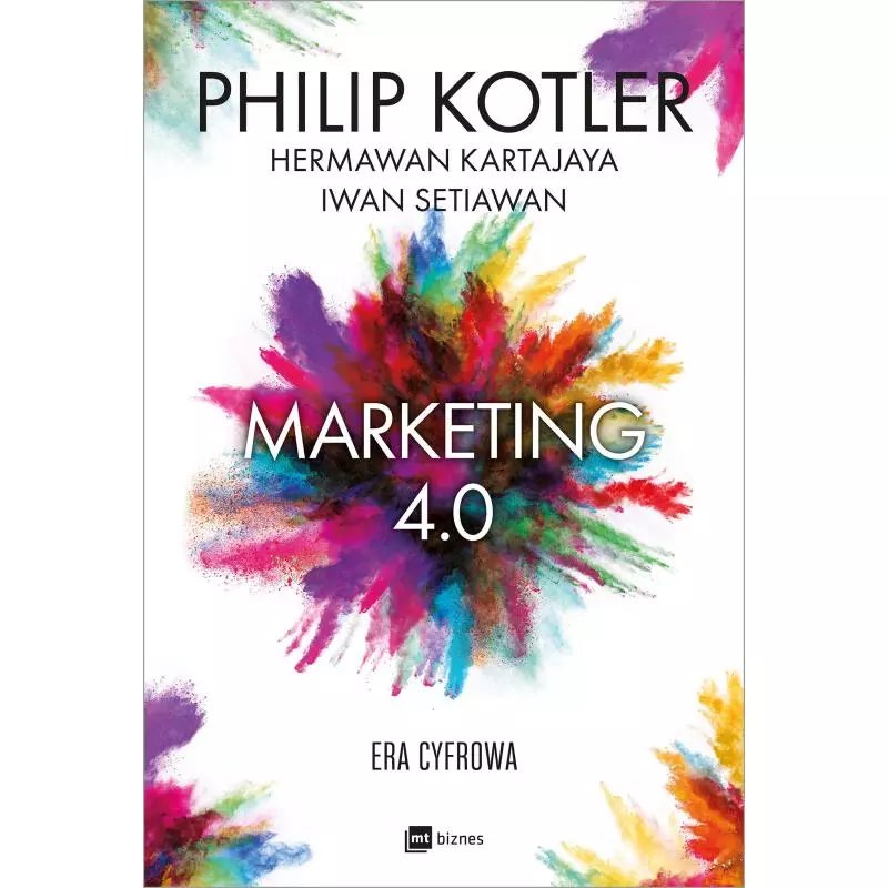 MARKETING 4. 0 Philip Kotler, Hermawan Kartajaya - MT Biznes