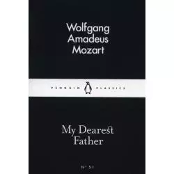 MY DEAREST FATHER Wolfgang Amadeus Mozart - Penguin Books