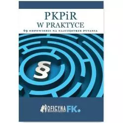 PKPIR W PRAKTYCE 69 ODPOWIEDZI NA NAJCZĘSTSZE PYTANIA - Oficyna Prawa Polskiego