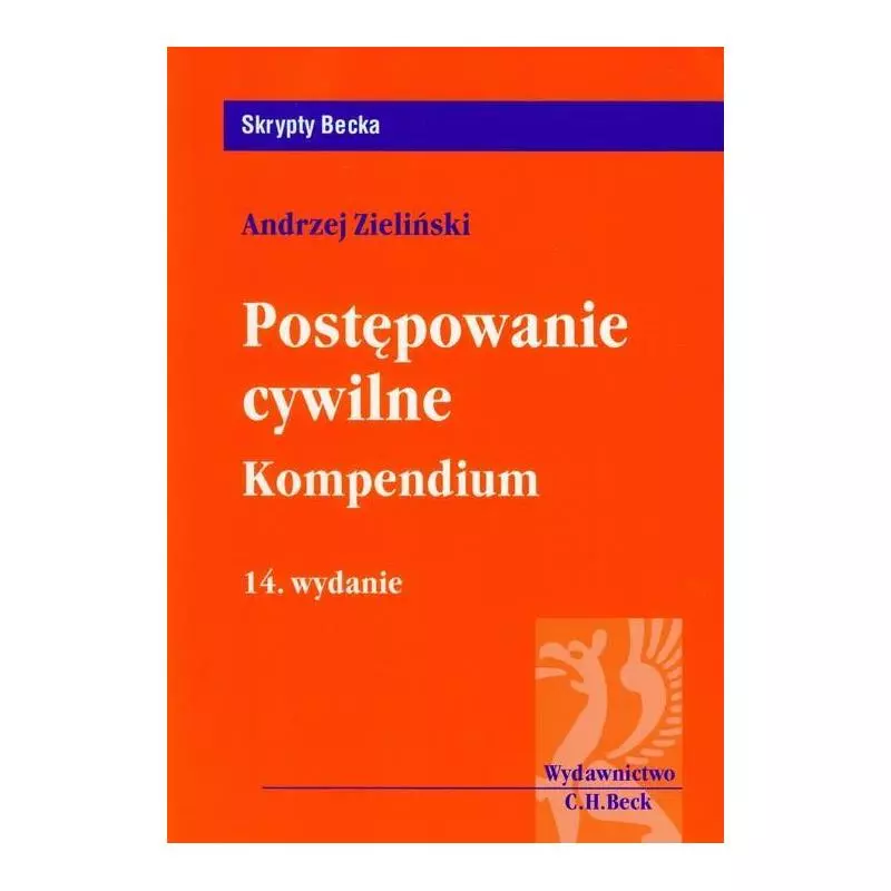 POSTĘPOWANIE CYWILNE KOMPENDIUM Andrzej Zieliński - C.H. Beck