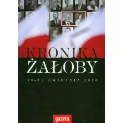 KRONIKA ŻAŁOBY 10-18 KWIETNIA 2010 - Agora