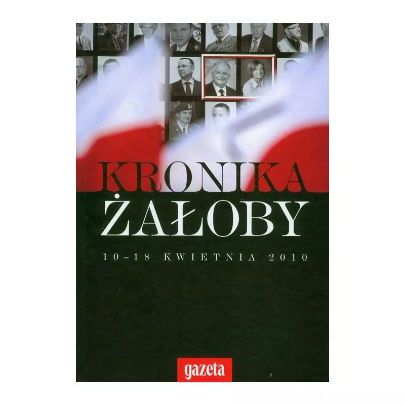 KRONIKA ŻAŁOBY 10-18 KWIETNIA 2010 - Agora