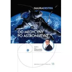 OD MEDYCYNY PO ASTRONAUTYKĘ - Agora