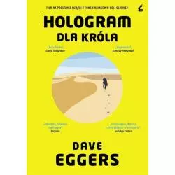 HOLOGRAM DLA KRÓLA Dave Eggers - Sonia Draga