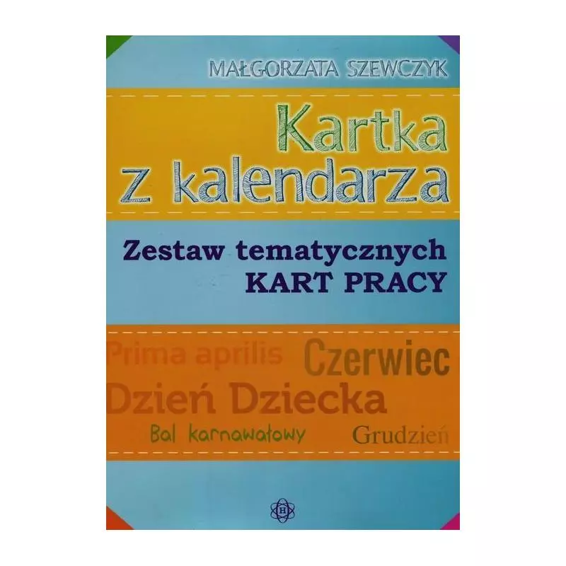 KARTKA Z KALENDARZA ZESTAW TEMATYCZNYCH KART PRACY Małgorzata Szewczyk - Harmonia