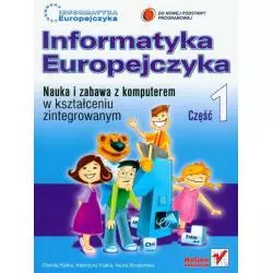 INFORMATYKA EUROPEJCZYKA 1 NAUKA I ZABAWA Z KOMPUTEREM W KSZTAŁCENIU ZINTEGROWANYM + CD - Helion