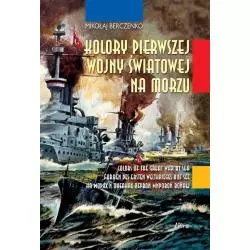 KOLORY PIERWSZEJ WOJNY ŚWIATOWEJ NA MORZU Mikołaj Berczenko - Libra Pl