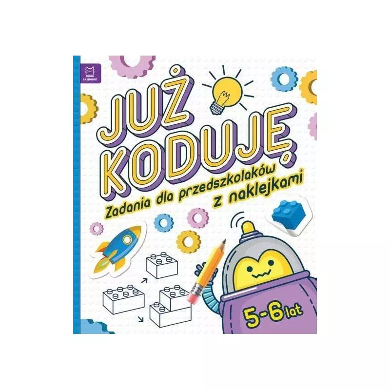 JUŻ KODUJĘ! ZADANIA DLA PRZEDSZKOLAKÓW 5-6 LAT - Aksjomat