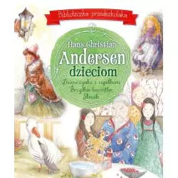 HANS CHRISTIAN ANDERSEN DZIECIOM BIBLIOTECZKA PRZEDSZKOLAKA - Olesiejuk